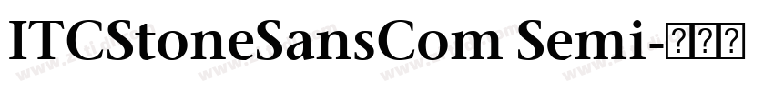 ITCStoneSansCom Semi字体转换 ITCStoneSansCom Semi字体转换